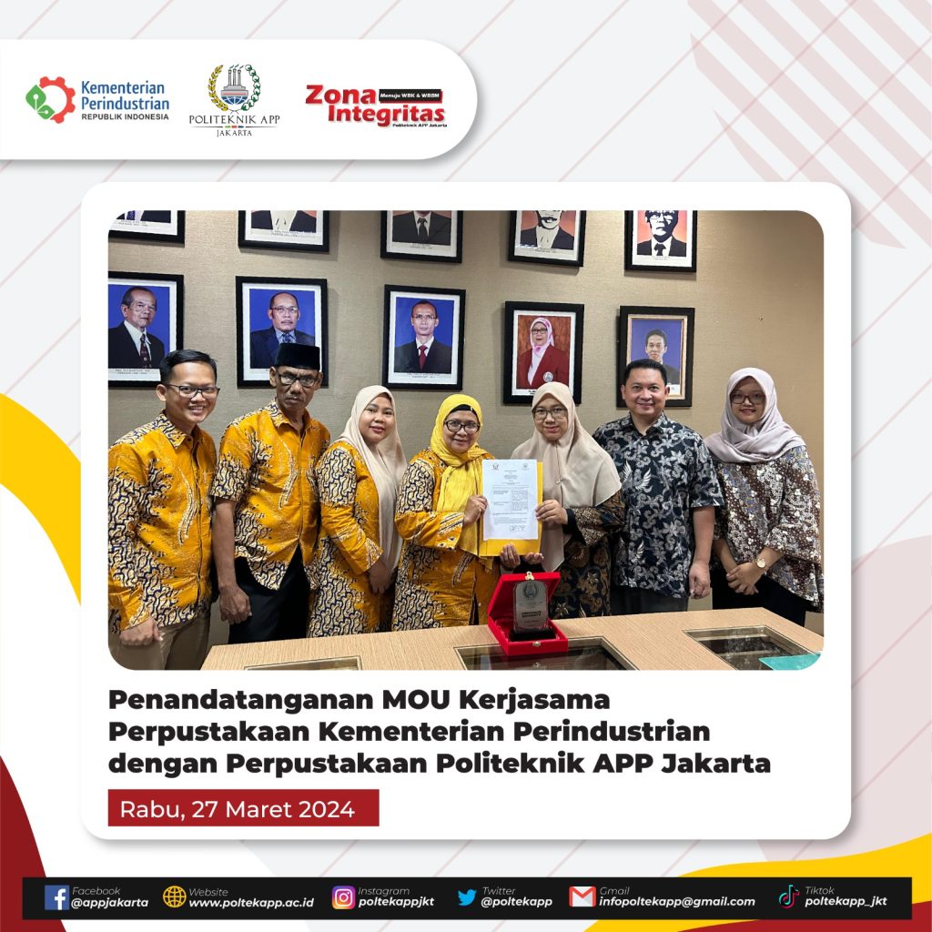Unit Perpustakaan Politeknik APP Jakarta melakukan penandatanganan MOU kerjasama dengan Perpustakaan Kementerian Perindustrian